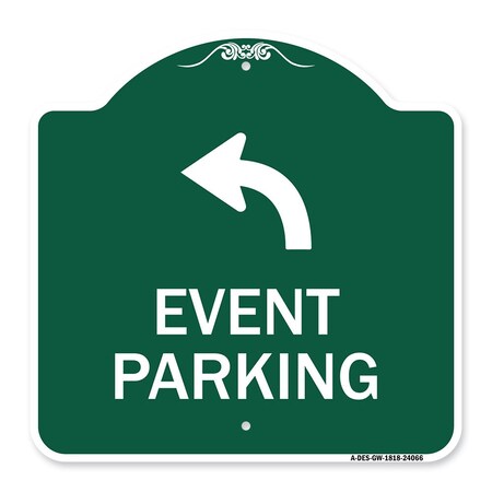 Signmission Event Parking W/ Upper Left Arrow, Green & White Aluminum Sign, 18" x 18", GW-1818-24066 A-DES-GW-1818-24066